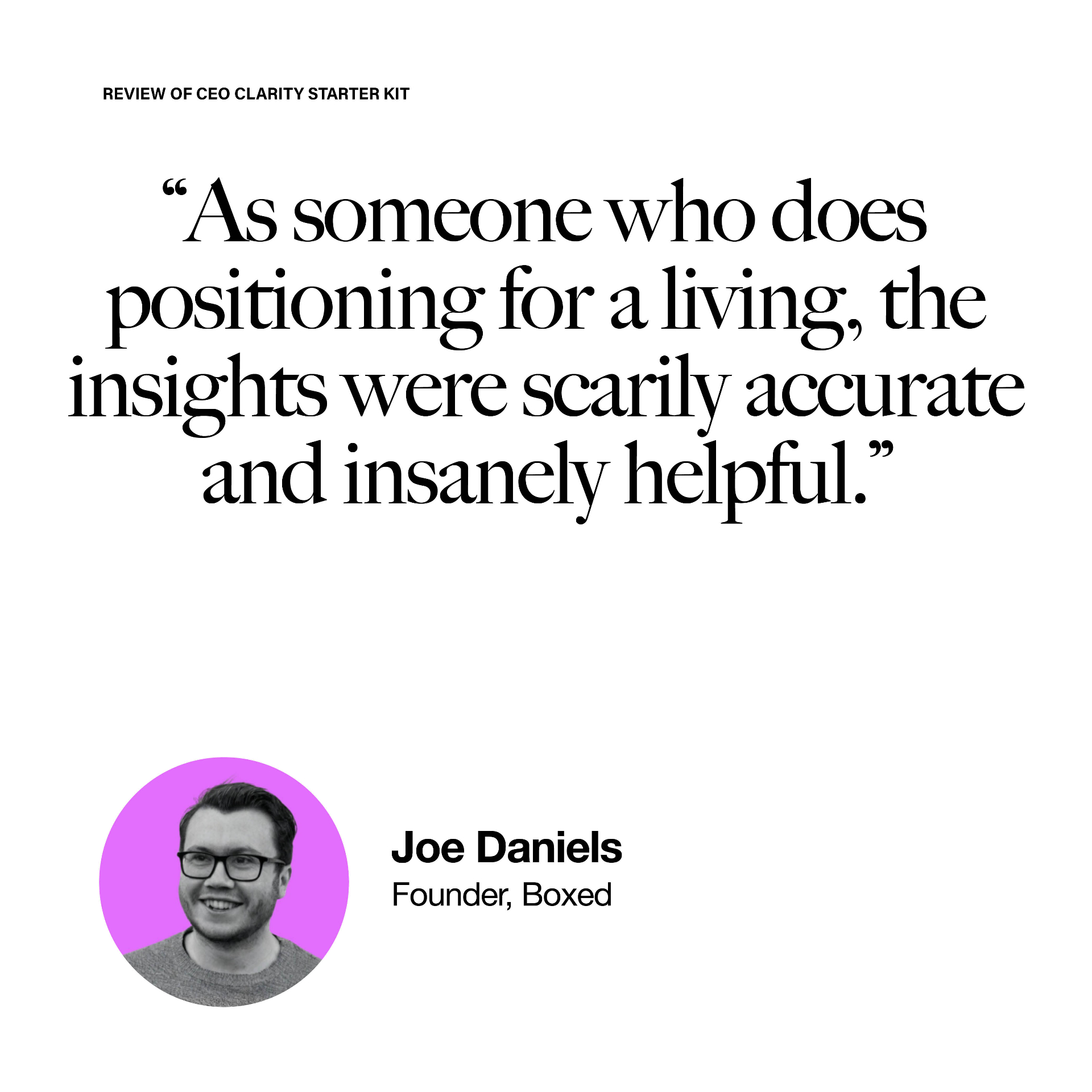 Testimonial from Joe Daniels about the CEO Clarity Kit